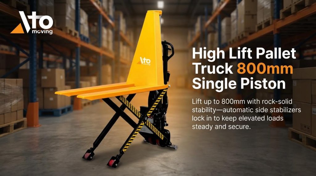 This advertisement showcases a single-piston high-lift pallet truck designed for rock-solid stability when lifting loads up to 800mm. It features automatic side stabilizers that lock into place, keeping elevated pallets and materials both steady and secure during work.